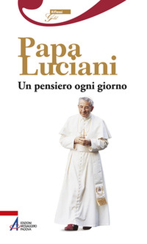 Papa Luciani. Un pensiero ogni giorno - Librerie.coop Papa Luciani. Un pensiero ogni giorno - Librerie.coop