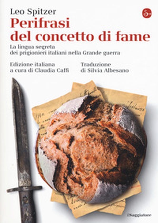 Perifrasi del concetto di fame. La lingua segreta dei prigionieri italiani nella Grande guerra - Librerie.coop Perifrasi del concetto di fame. La lingua segreta dei prigionieri italiani nella Grande guerra - Librerie.coop
