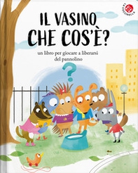 Il vasino... che cos'è?. È l'invenzione più bella che c'è - Librerie.coop Il vasino... che cos'è?. È l'invenzione più bella che c'è - Librerie.coop
