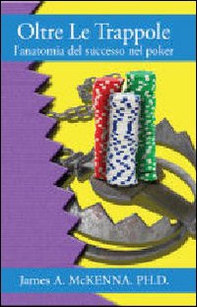 Oltre le trappole. L'anatomia del successo nel poker - Librerie.coop