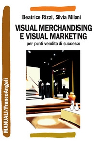 Visual merchandising e visual marketing per punti vendita di successo - Librerie.coop