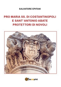 Pro Maria SS. di Costantinopoli e Sant'Antonio Abate protettori di Novoli - Librerie.coop Pro Maria SS. di Costantinopoli e Sant'Antonio Abate protettori di Novoli - Librerie.coop