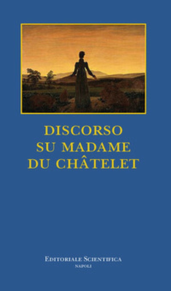 Discorso su Madame Du Châtelet - Librerie.coop Discorso su Madame Du Châtelet - Librerie.coop