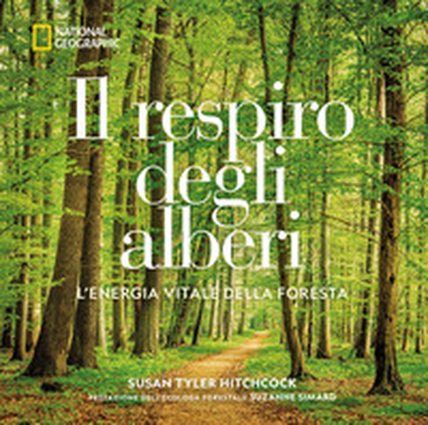 Il respiro degli alberi. L'energia vitale della foresta - Librerie.coop Il respiro degli alberi. L'energia vitale della foresta - Librerie.coop