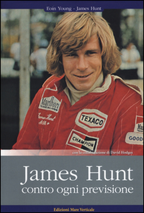 James Hunt. Contro ogni previsione - Librerie.coop James Hunt. Contro ogni previsione - Librerie.coop