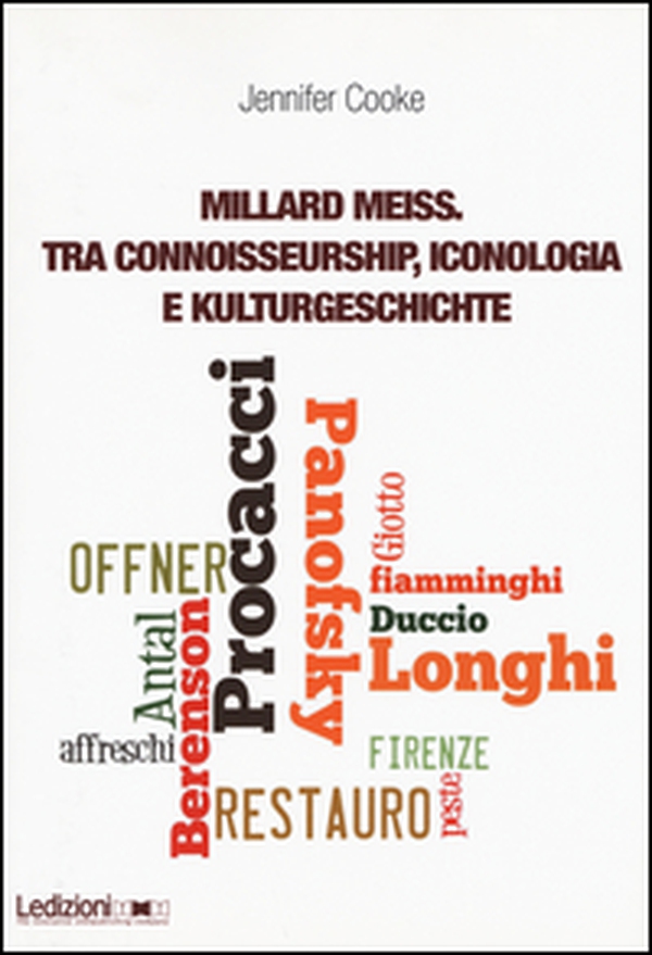 Millard Meiss. Tra connoisseurship, iconologia e Kulturgeschichte - Librerie.coop Millard Meiss. Tra connoisseurship, iconologia e Kulturgeschichte - Librerie.coop