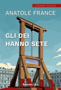 Gli dei hanno sete - Librerie.coop