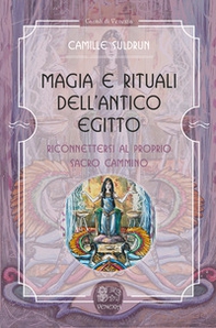 Magia e rituali dell'Antico Egitto. Riconnettersi al proprio sacro cammino - Librerie.coop Magia e rituali dell'Antico Egitto. Riconnettersi al proprio sacro cammino - Librerie.coop
