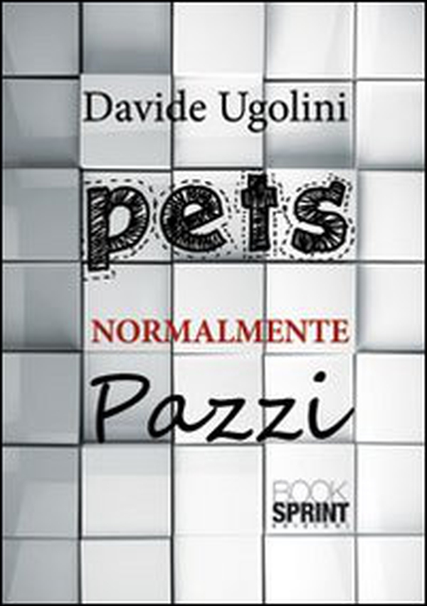 Pets normalmente pazzi - Librerie.coop Pets normalmente pazzi - Librerie.coop