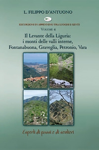 Il Levante della Liguria: i monti delle valli interne, Fontanabuona, Graveglia, Petronio, Vara. Escursioni in appennino tra luoghi e genti - Librerie.coop