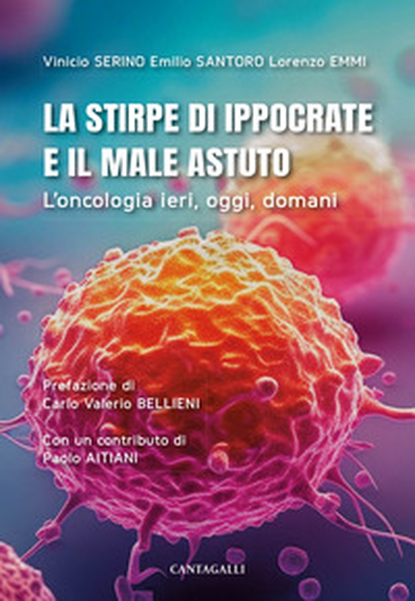 La stirpe di Ippocrate e il male astuto. L'oncologia ieri, oggi, domani - Librerie.coop La stirpe di Ippocrate e il male astuto. L'oncologia ieri, oggi, domani - Librerie.coop