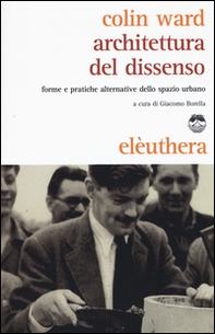 Architettura del dissenso. Forme e pratiche alternative dello spazio urbano - Librerie.coop Architettura del dissenso. Forme e pratiche alternative dello spazio urbano - Librerie.coop