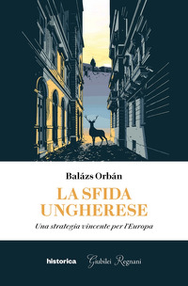 La sfida ungherese. Una strategia vincente per l'Europa - Librerie.coop La sfida ungherese. Una strategia vincente per l'Europa - Librerie.coop