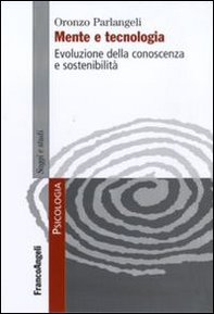 Mente e tecnologia. Evoluzione della conoscenza e sostenibilità - Librerie.coop