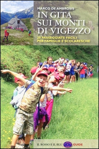 In gita sui monti di Vigezzo. 20 passeggiate facili per famiglie e scolaresche - Librerie.coop