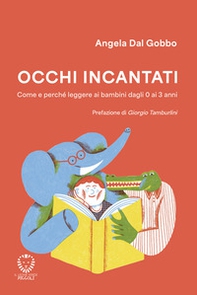 Occhi incantati. Come e perché leggere ai bambini da 0 a 3 anni - Librerie.coop