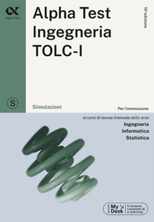 Alpha Test. Ingegneria. TOLC-I. Simulazioni. Per l'ammissione a Ingegneria, Informatica e Statistica - Librerie.coop Alpha Test. Ingegneria. TOLC-I. Simulazioni. Per l'ammissione a Ingegneria, Informatica e Statistica - Librerie.coop