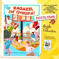 Ragazzi, che squadra! Piccolissimi 3-5 anni. Guida per l'educatore - Librerie.coop