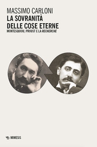 La sovranità delle cose eterne. Montesquiou, Proust e la Recherche - Librerie.coop