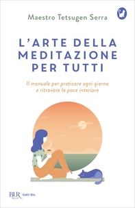 L'arte della meditazione per tutti - Librerie.coop