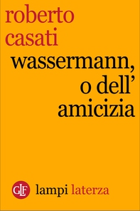 Wassermann, o dell'amicizia - Librerie.coop