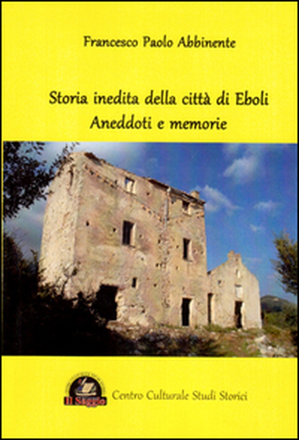 Storia inedita della città di Eboli. Aneddoti e memorie - Librerie.coop Storia inedita della città di Eboli. Aneddoti e memorie - Librerie.coop