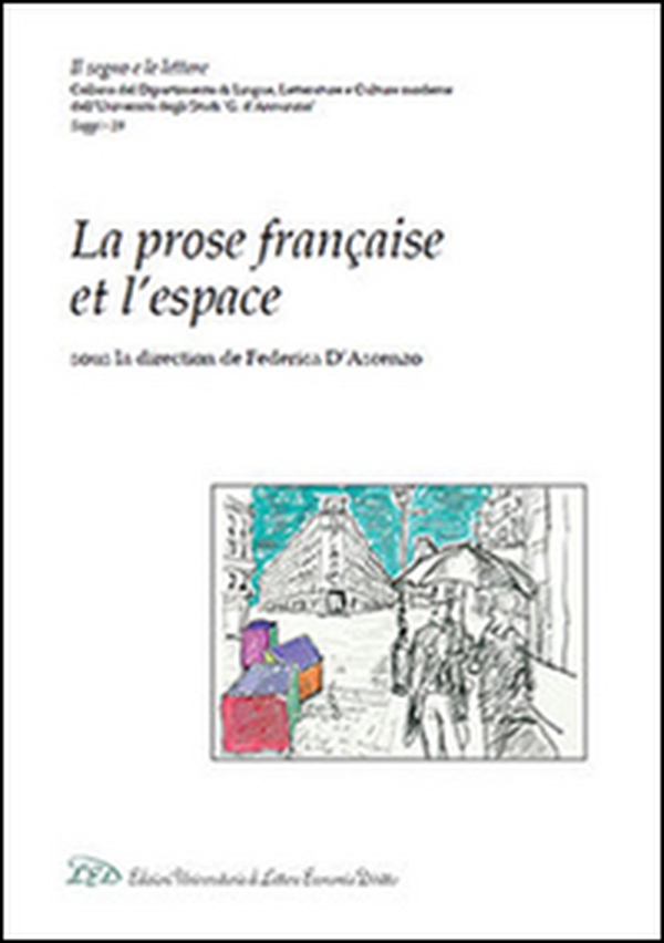 La prose française et l'espace - Librerie.coop La prose française et l'espace - Librerie.coop