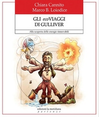 Gli ecoviaggi di Gulliver. Alla scoperta delle energie rinnovabili - Librerie.coop