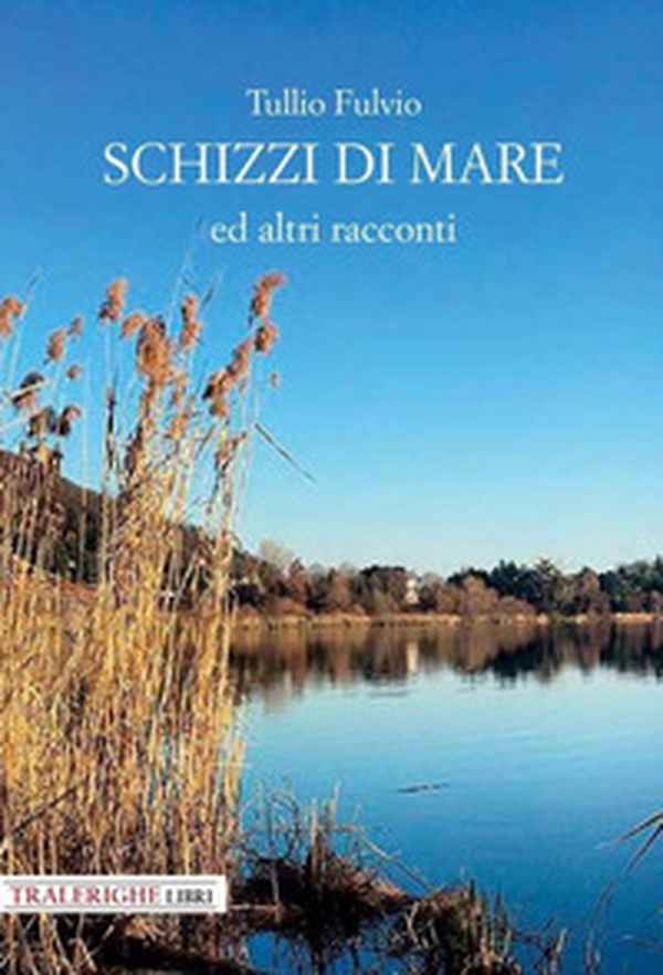 Schizzi di mare e altri racconti - Librerie.coop Schizzi di mare e altri racconti - Librerie.coop