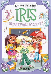 Iris. Incantevoli pasticci - Librerie.coop