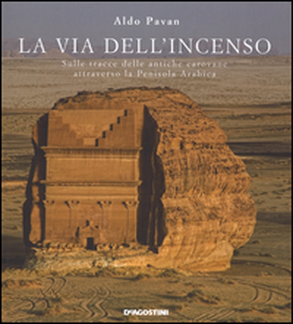 La via dell'incenso. Sulle tracce delle antiche carovane attraverso la Penisola Arabica - Librerie.coop La via dell'incenso. Sulle tracce delle antiche carovane attraverso la Penisola Arabica - Librerie.coop