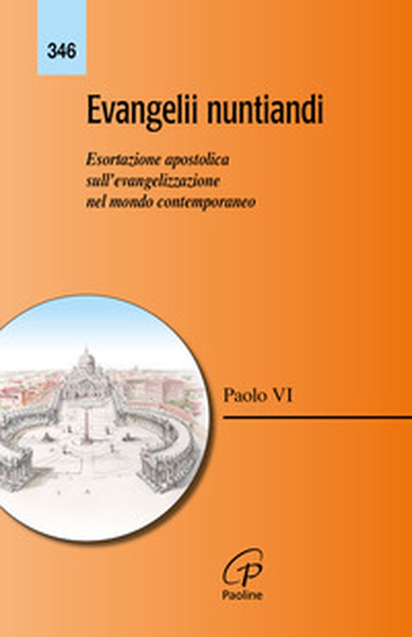 Evangelii nuntiandi. Esortazione apostolica sull'evangelizzazione nel mondo contemporaneo - Librerie.coop Evangelii nuntiandi. Esortazione apostolica sull'evangelizzazione nel mondo contemporaneo - Librerie.coop