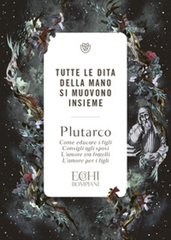 Tutte le dita della mano si muovono insieme. Come educare i figli. Consigli agli sposi. L'amore tra fratelli. L'amore per i figli - Librerie.coop Tutte le dita della mano si muovono insieme. Come educare i figli. Consigli agli sposi. L'amore tra fratelli. L'amore per i figli - Librerie.coop