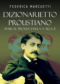 Dizionarietto proustiano. Marcel Proust, dalla A alla Z - Librerie.coop