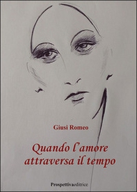 Quando l'amore attraversa il tempo - Librerie.coop