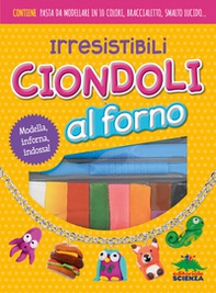 Irresistibili ciondoli al forno. Modella, inforna, indossa! - Librerie.coop