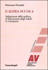 L'altra scuola. Valutazione della politica di educazione degli adulti in Campania - Librerie.coop L'altra scuola. Valutazione della politica di educazione degli adulti in Campania - Librerie.coop
