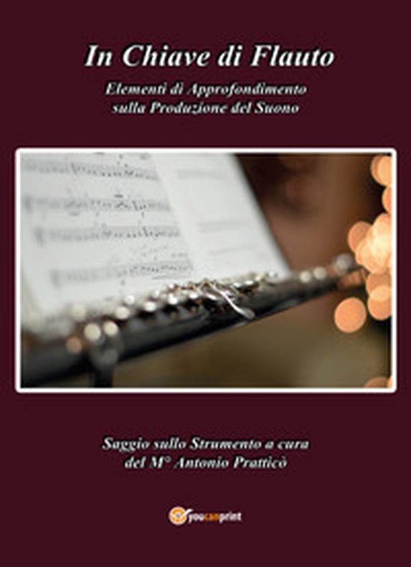 In chiave di flauto. Elementi di approfondimento sulla produzione del suono - Librerie.coop In chiave di flauto. Elementi di approfondimento sulla produzione del suono - Librerie.coop