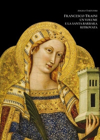 Francesco Traini. Un volume e la Santa Barbara ritrovata - Librerie.coop