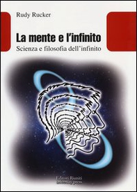 La mente e l'infinito. Scienza e filosofia dell'infinito - Librerie.coop