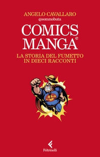 Comics e manga. La storia del fumetto in dieci racconti - Librerie.coop