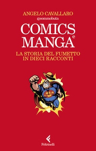 Comics e manga. La storia del fumetto in dieci racconti - Librerie.coop Comics e manga. La storia del fumetto in dieci racconti - Librerie.coop
