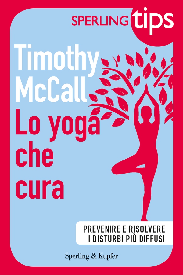 Lo yoga che cura - SPERLING TIPS - Librerie.coop Lo yoga che cura - SPERLING TIPS - Librerie.coop