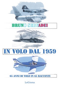 In volo dal 1959. 65 anni di volo in 65 racconti - Librerie.coop