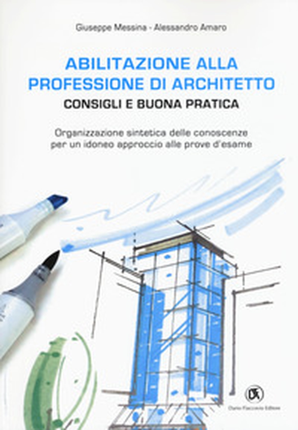 Abilitazione alla professione di architetto. Consigli e buona pratica. Organizzazione sintetica delle conoscenze per un idoneo approccio alle prove d'esame - Librerie.coop Abilitazione alla professione di architetto. Consigli e buona pratica. Organizzazione sintetica delle conoscenze per un idoneo approccio alle prove d'esame - Librerie.coop