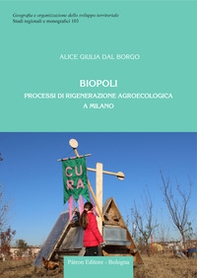 Biopoli. Processi di rigenerazione agroecologica a Milano - Librerie.coop