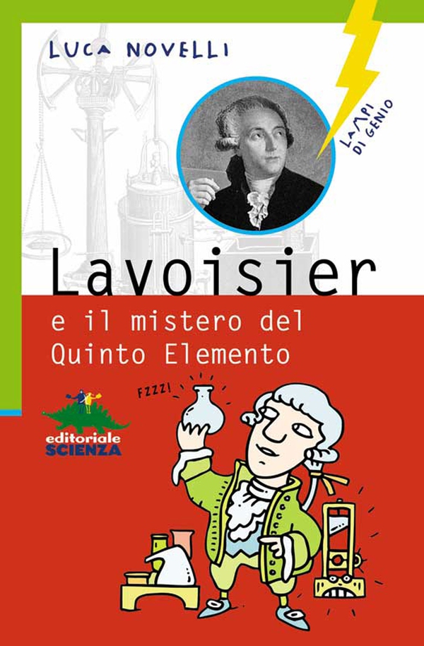 Lavoisier e il mistero del Quinto Elemento - Librerie.coop Lavoisier e il mistero del Quinto Elemento - Librerie.coop