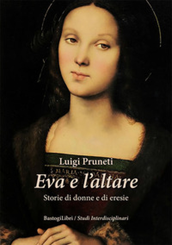 Eva e l'altare. Storie di donne e di eresie - Librerie.coop Eva e l'altare. Storie di donne e di eresie - Librerie.coop