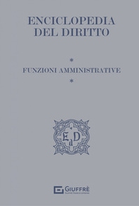 Funzioni amministrative. Enciclopedia del diritto - Librerie.coop