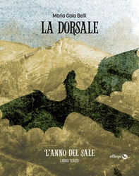 L'anno del sale. La dorsale - Vol. 3 - Librerie.coop L'anno del sale. La dorsale - Vol. 3 - Librerie.coop
